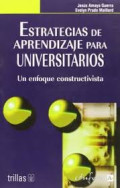 Estatregias de aprendizaje para universitarios : un enfoque constructivista