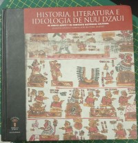 Image of Historia, literatura e ideología de Ñuu Dzaui : el códice añute y su contexto histórico-cultural