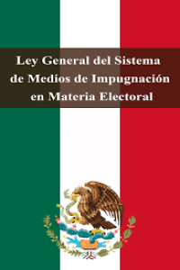 Image of Ley General del Sistema de Medios de Impugnación en Materia Electoral