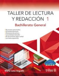 Image of Taller de lectura y redacción 1 : bachillerato general