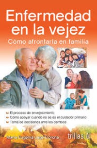 Image of Enfermedad en la vejez : cómo afrontarla en familia