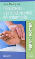 Guía Mosby de habilidades y procedimientos en enfermería