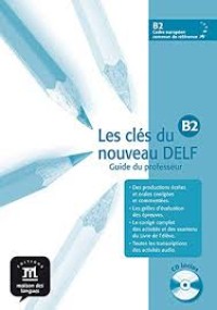 Image of Les Clés du noveau DELF B2 :  guide du professeur
