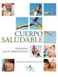 Cuerpo saludable : guía práctica para el cuidado del cuerpo