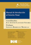Manual de introducción al Derecho penal / Silvina Bacigalupo Saggese, Mario Maraver Gómez, Miguel Bajo Fernández, Blanca Mendoza Buergo, Gonzalo J. Basso, Fernando Molina Fernández, Manuel Cancio Meliá, Enrique Peñaranda Ramos, Julio Díaz-Maroto y Villarejo, Mercedes Pérez Manzano, Yamila Fakhouri Gómez, Laura Pozuelo Pérez, Juan Antonio Lascuraín Sánchez, Daniel Rodríguez Horcajo