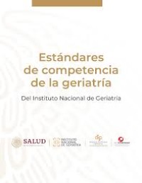 Image of Estándares de competencia de la geriatría : del Instituto Nacional de Geriatría