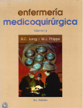 La enfermería médico quirúrgica : un planteamiento de los métodos de enfermería / editado por Barbara C. Long y Wilma J. Phipps.