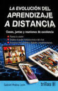 La evolución del aprendizaje a distancia : clases, juntas y reuniones de excelencia