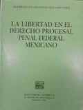 La libertad en el derecho procesal penal federal mexicano