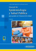 Manual de epidemiología y salud pública : para grados en ciencias de la salud / directores, Ildefonso Hernández-Aguado, Blanca Lumbreras Lacarra ; coordinadora de edición, Lucy A. Parker
