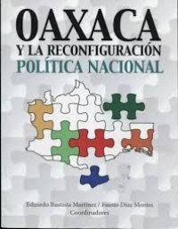 Image of Oaxaca y la reconfiguración política nacional