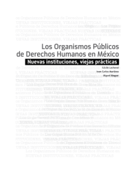 Image of Los organismos públicos de derechos humanos en México : nuevas instituciones, viejas prácticas